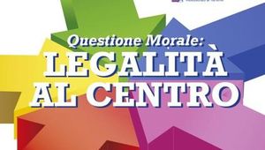 Questione morale: Legalit&agrave; al Centro