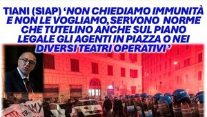 Tiani: "Non chiediamo immunità e non le vogliamo, servono norme che tutelino, anche sul piano legale, gli agenti in piazza o nei diversi teatri operativi"