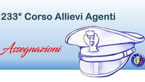 Assegnazione frequentatori del 233° Corso formazione per allievi agenti della Polizia di Stato